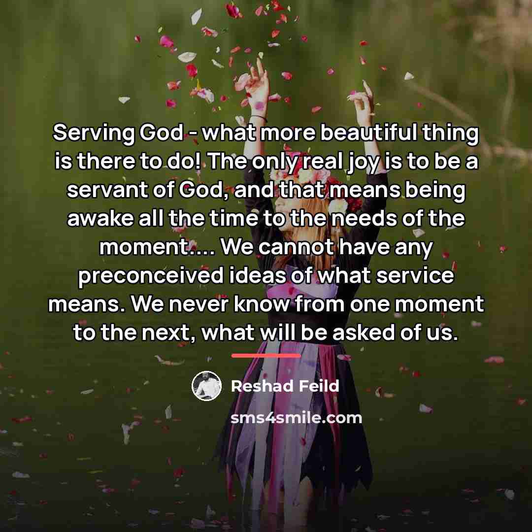 “Serving God - what more beautiful thing is there to…” quote by Reshad Feild
