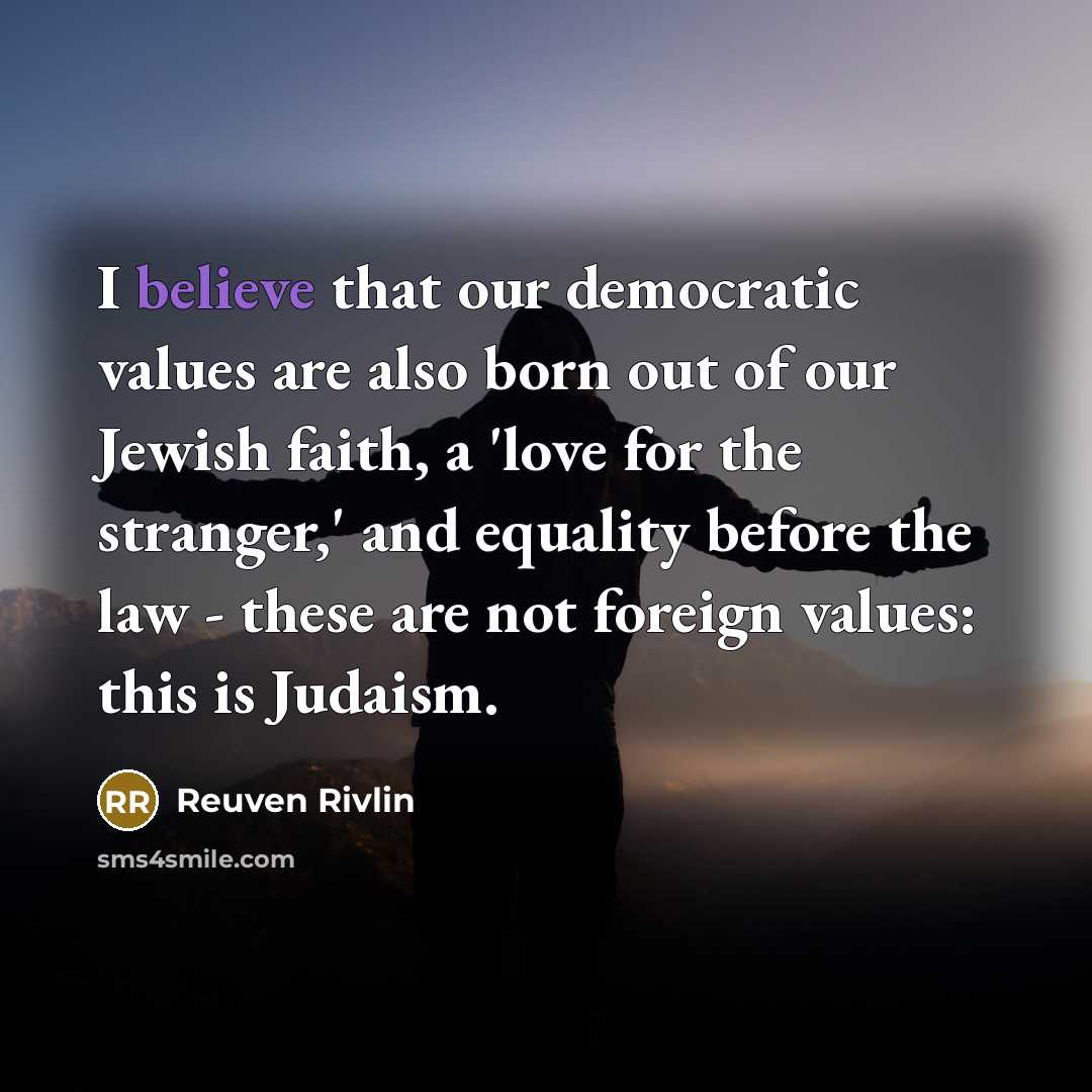 “I believe that our democratic values are also born out…” quote by Reuven Rivlin