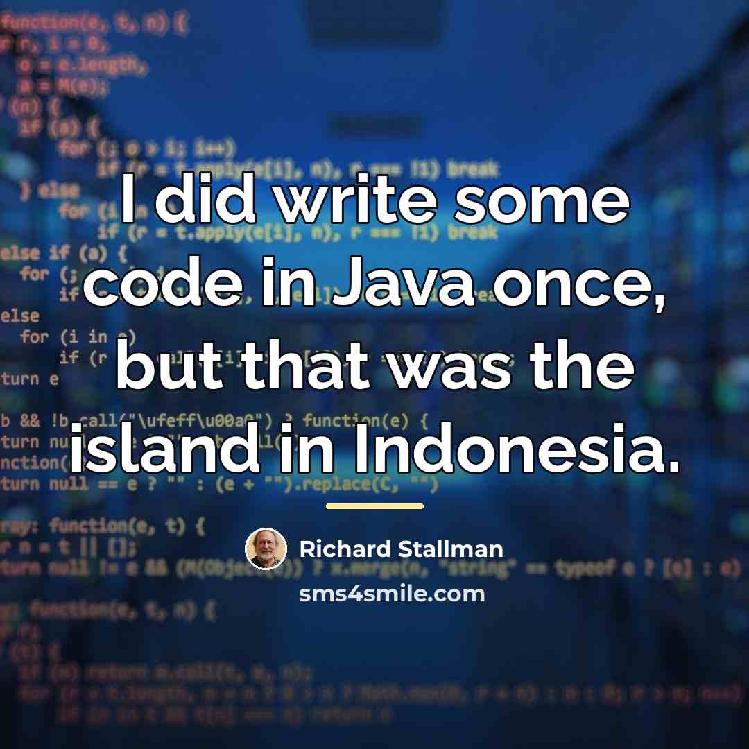 “I did write some code in Java once, but that…” quote by Richard Stallman