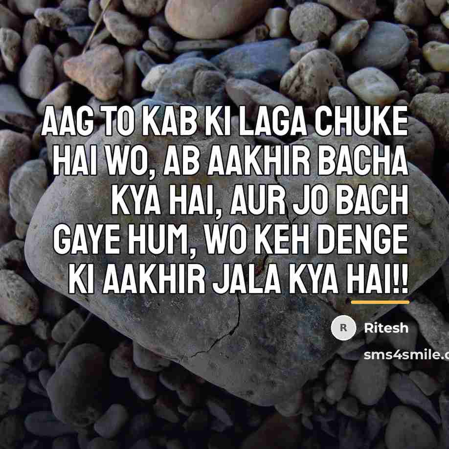 “Aag to kab ki laga chuke hai wo, ab aakhir…” quote by Ritesh