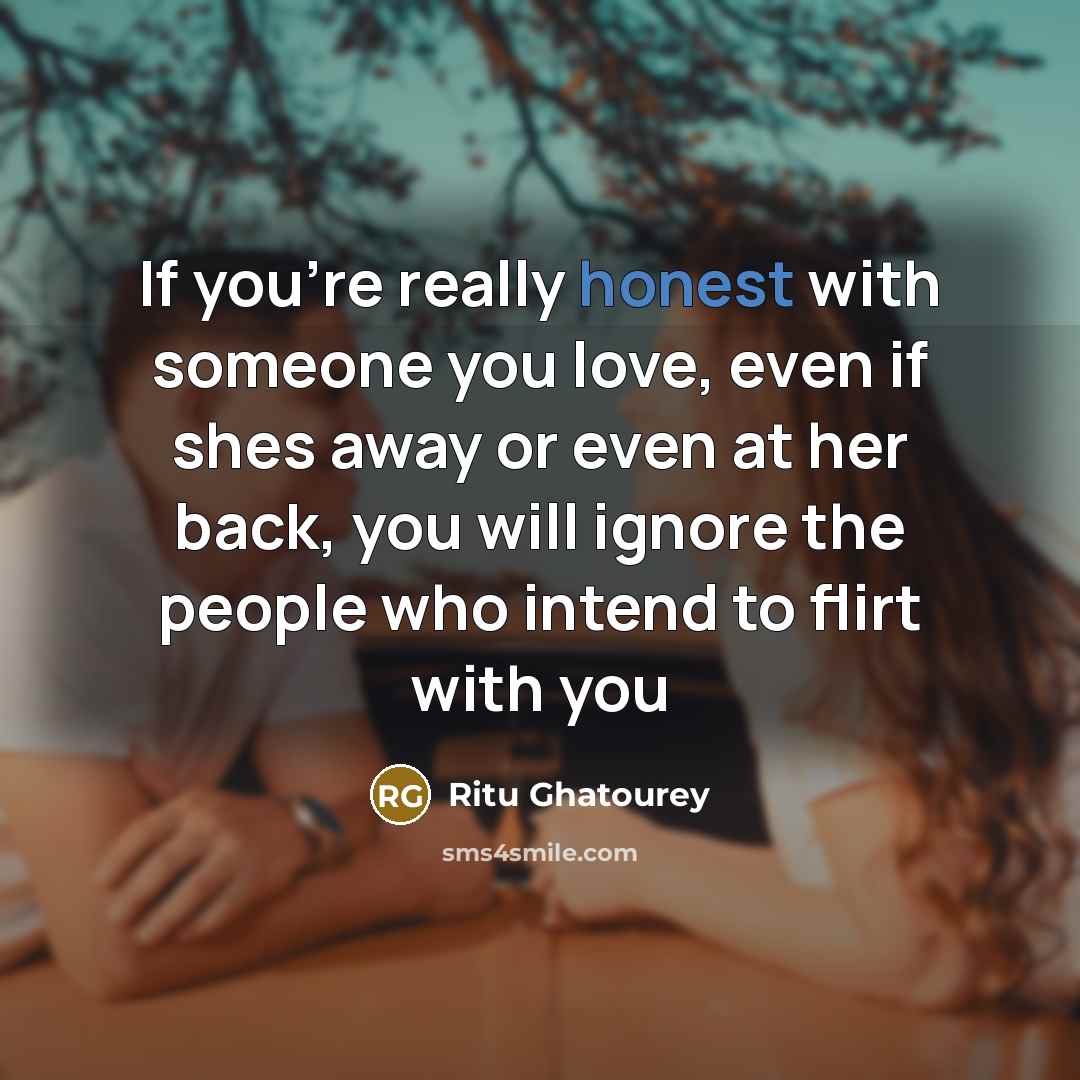 “If you're really honest with someone you love, even if…” quote by Ritu Ghatourey