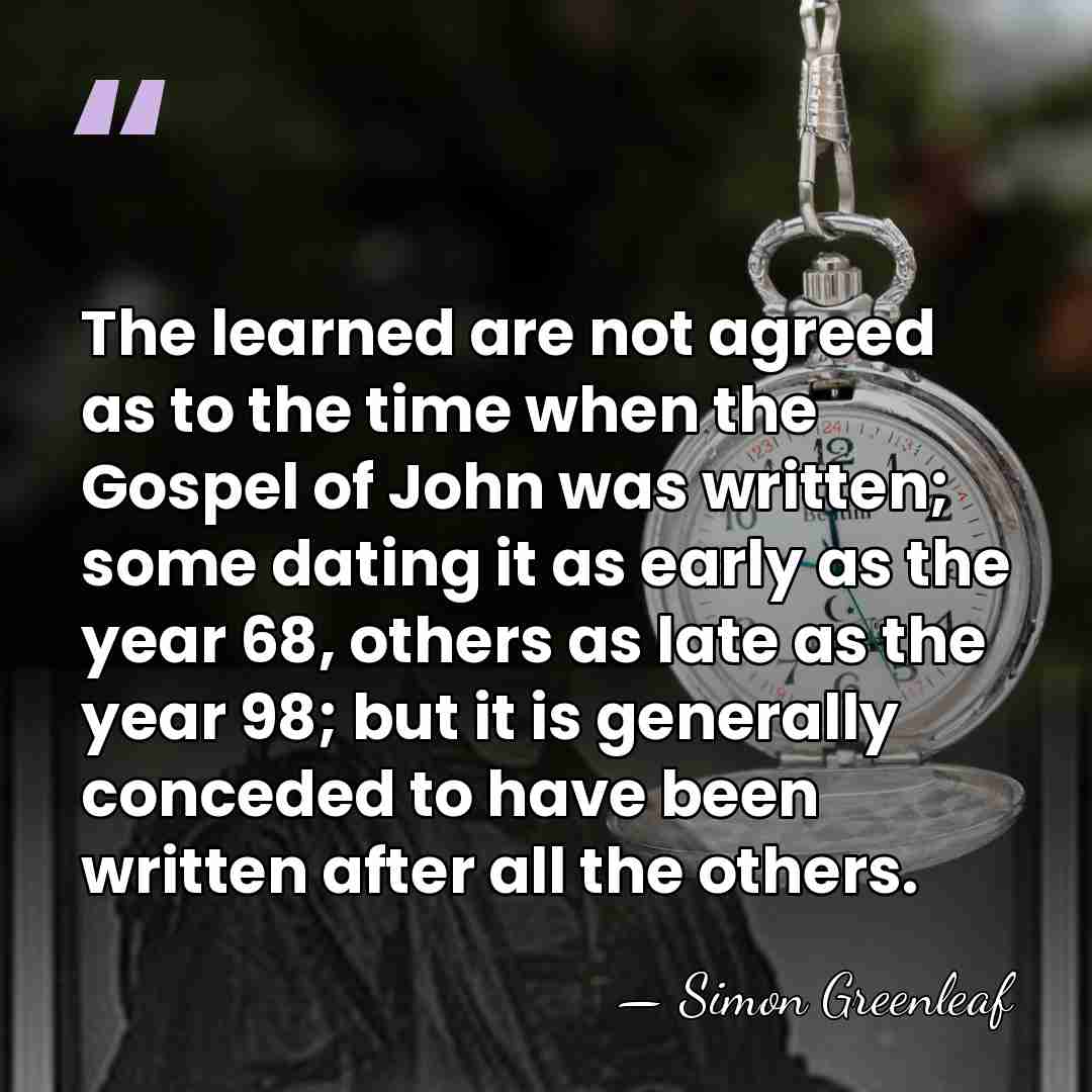 The learned are not agreed as to the time when the Gospel&hellip; - Simon Greenleaf