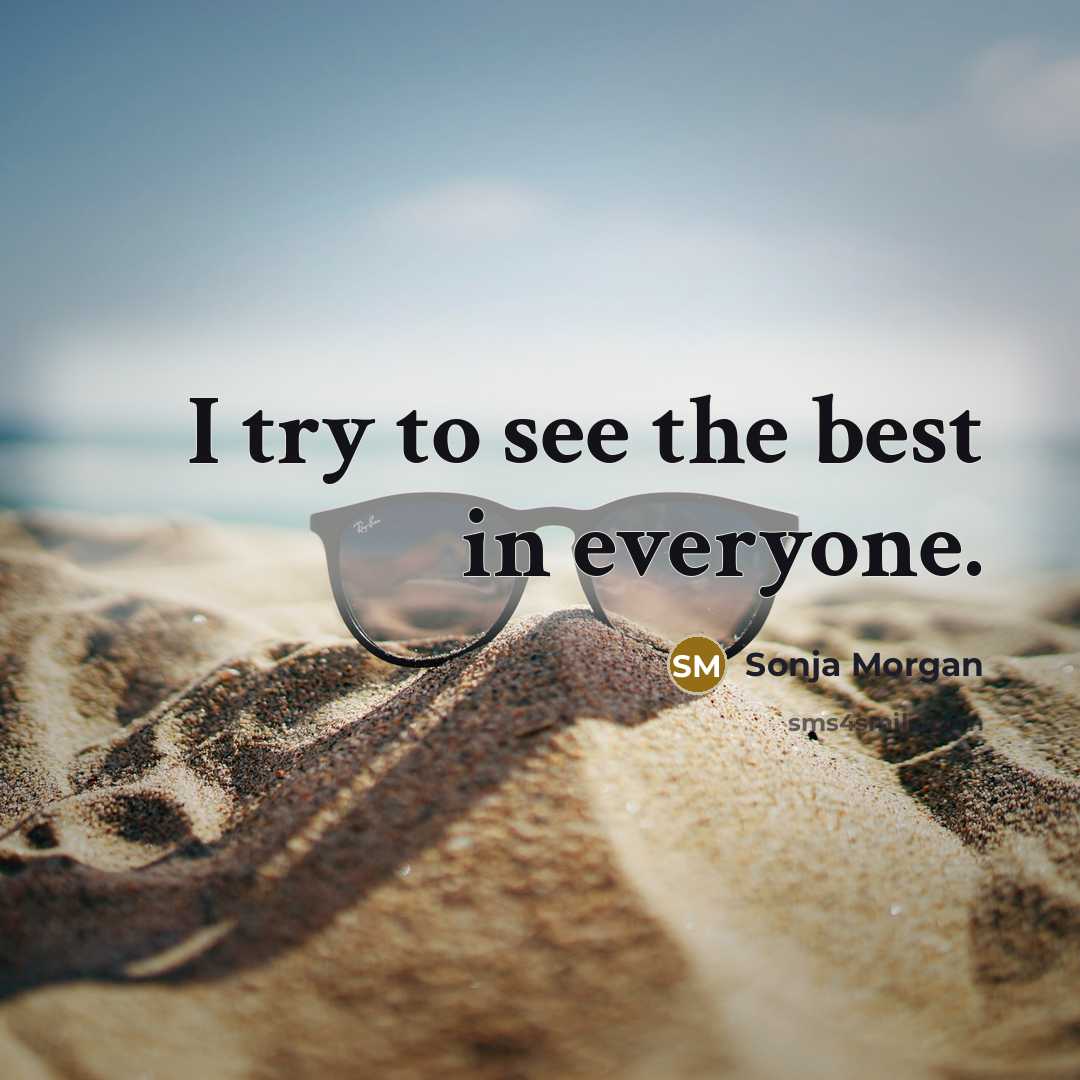 “I try to see the best in everyone.…” quote by Sonja Morgan