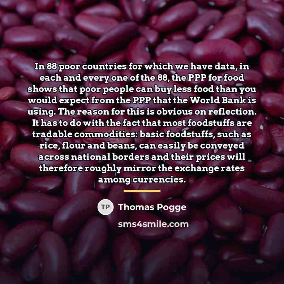 “In 88 poor countries for which we have data, in…” quote by Thomas Pogge