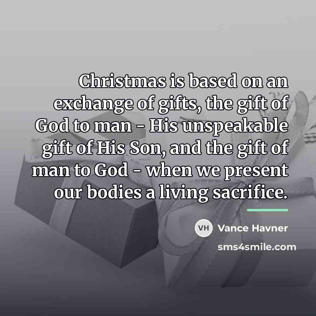 “Christmas is based on an exchange of gifts, the gift…” quote by Vance Havner