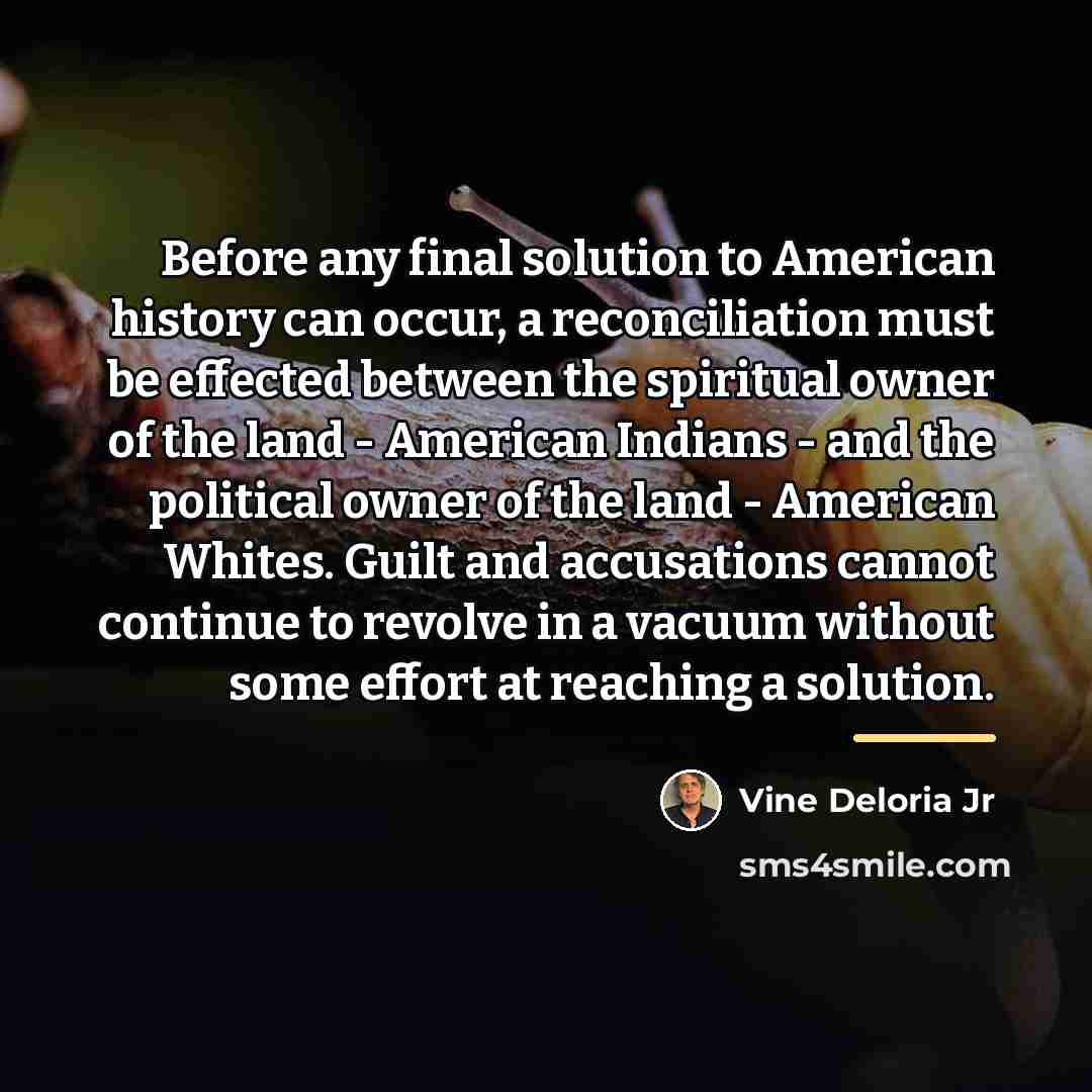 “Before any final solution to American history can occur, a…” quote by Vine Deloria Jr