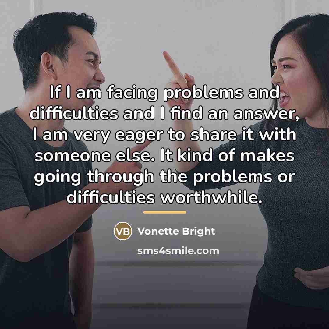 “If I am facing problems and difficulties and I find…” quote by Vonette Bright