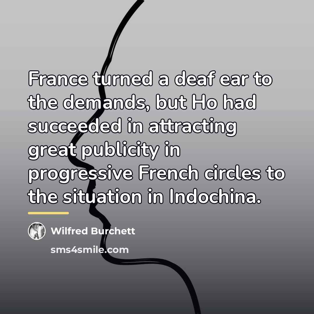 “France turned a deaf ear to the demands, but Ho…” quote by Wilfred Burchett