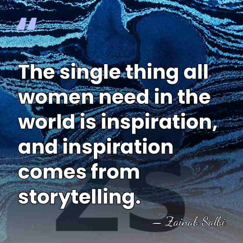 The single thing all women need in the world is inspiration, and&hellip; - Zainab Salbi