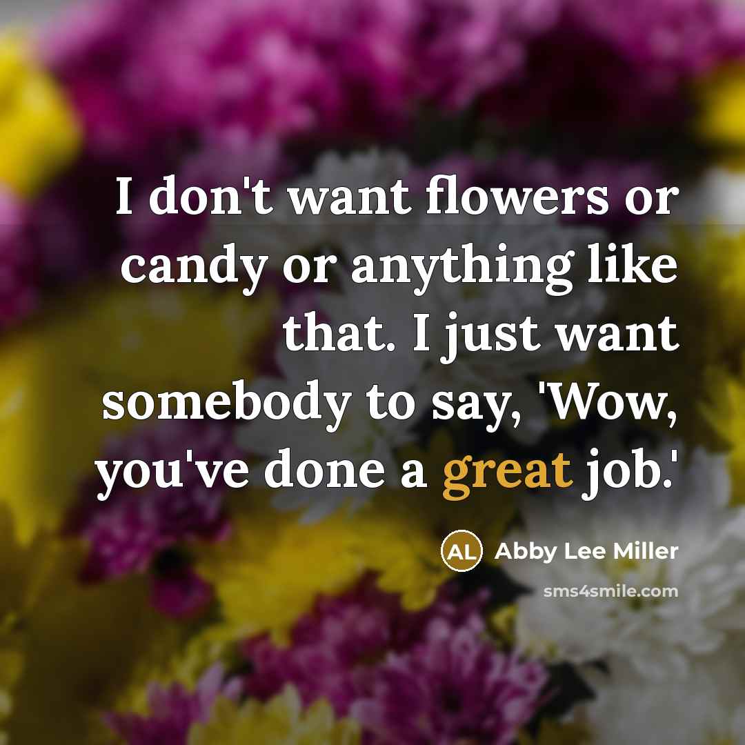 “I don't want flowers or candy or anything like that.…” quote by Abby Lee Miller