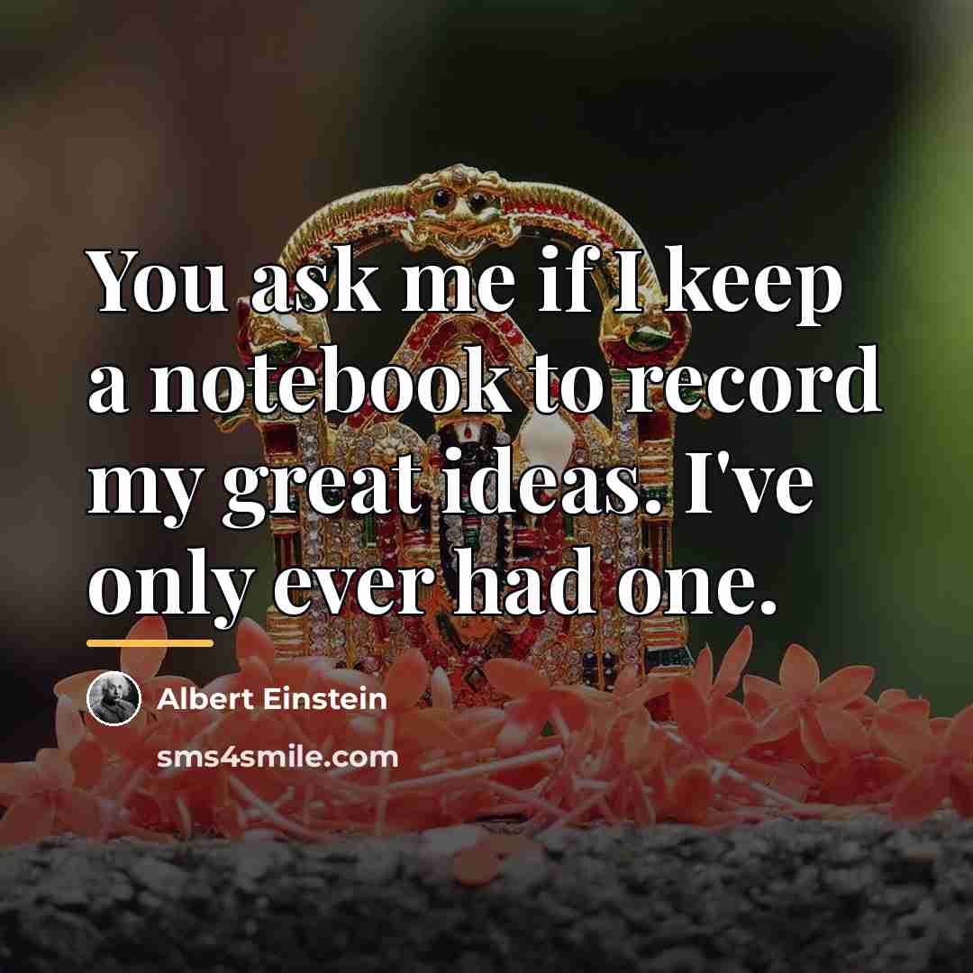“You ask me if I keep a notebook to record…” quote by Albert Einstein