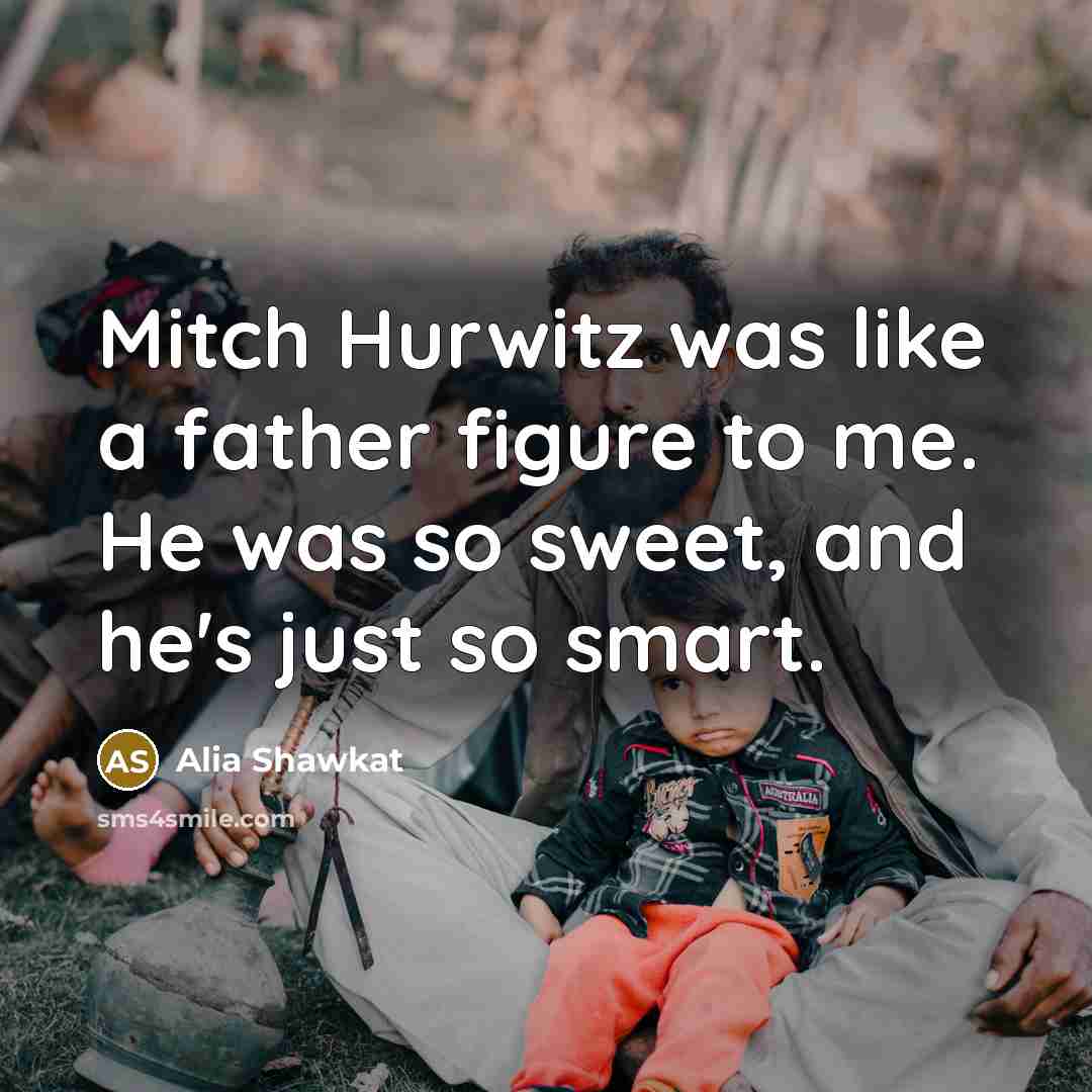 “Mitch Hurwitz was like a father figure to me. He…” quote by Alia Shawkat