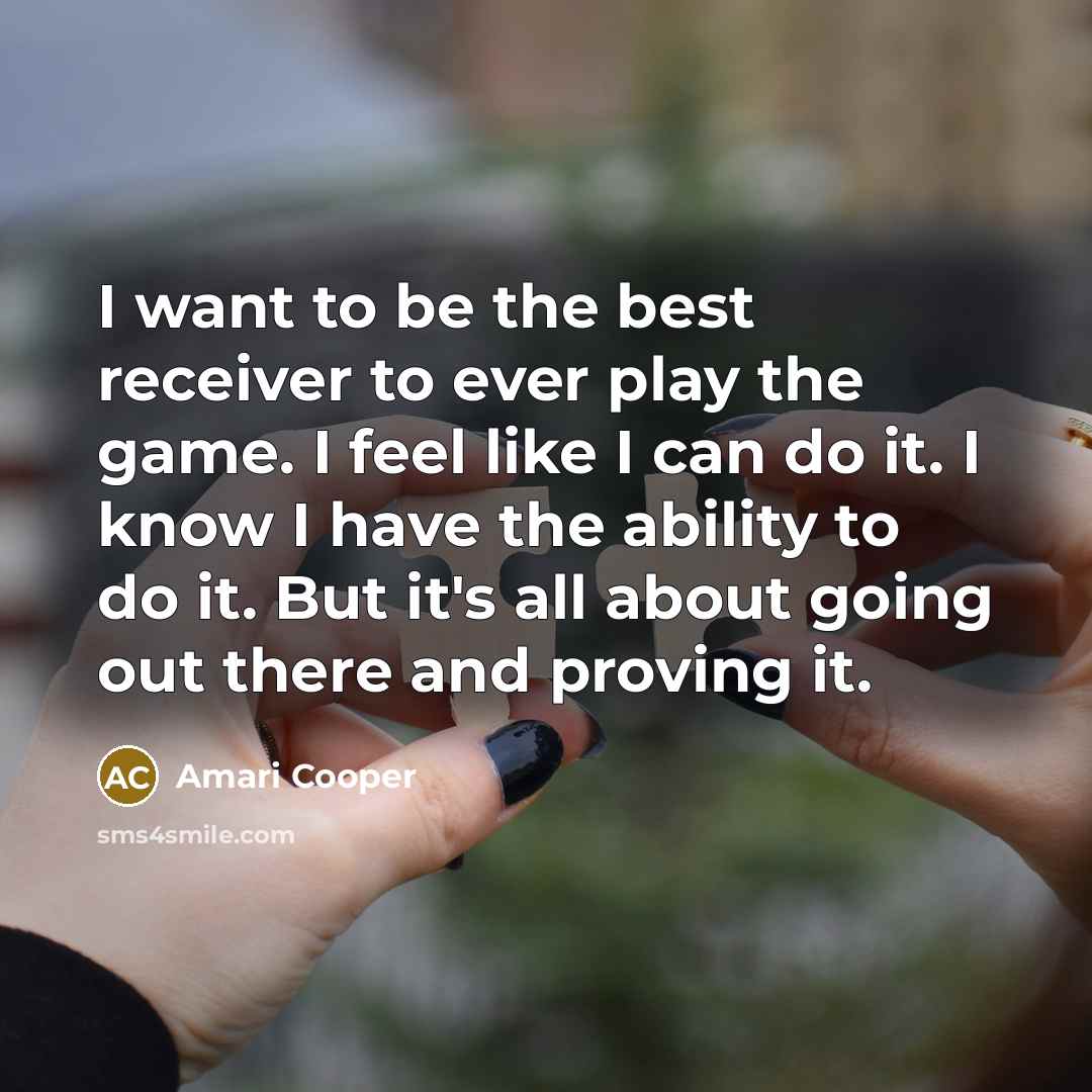 “I want to be the best receiver to ever play…” quote by Amari Cooper