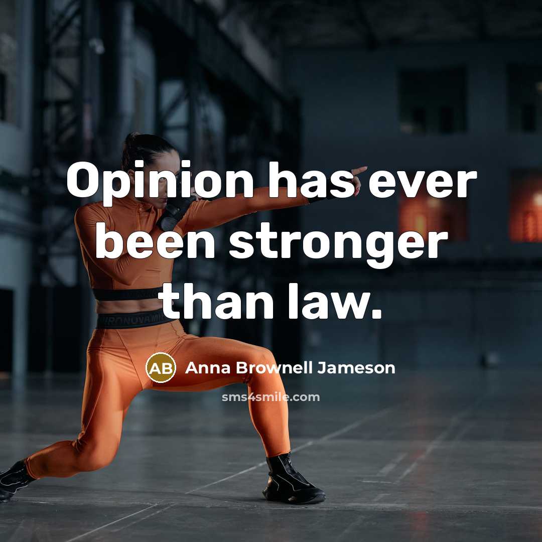 “Opinion has ever been stronger than law.…” quote by Anna Brownell Jameson