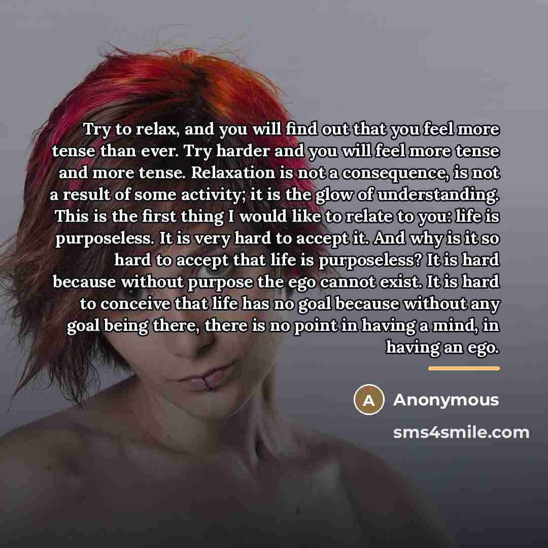 “Try to relax, and you will find out that you…” quote by Anonymous