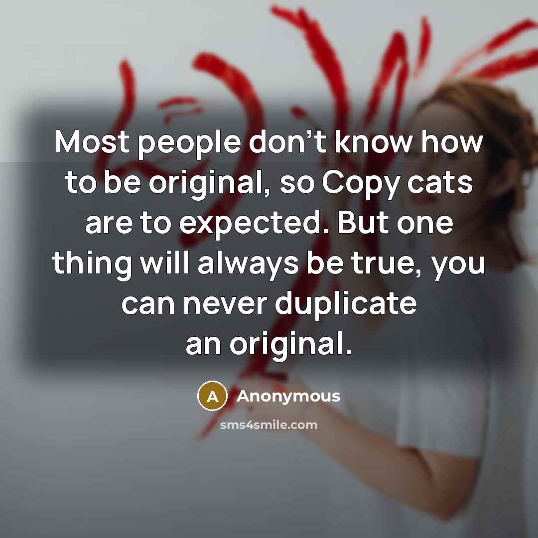 “Most people don't know how to be original, so Copy…” quote by Anonymous