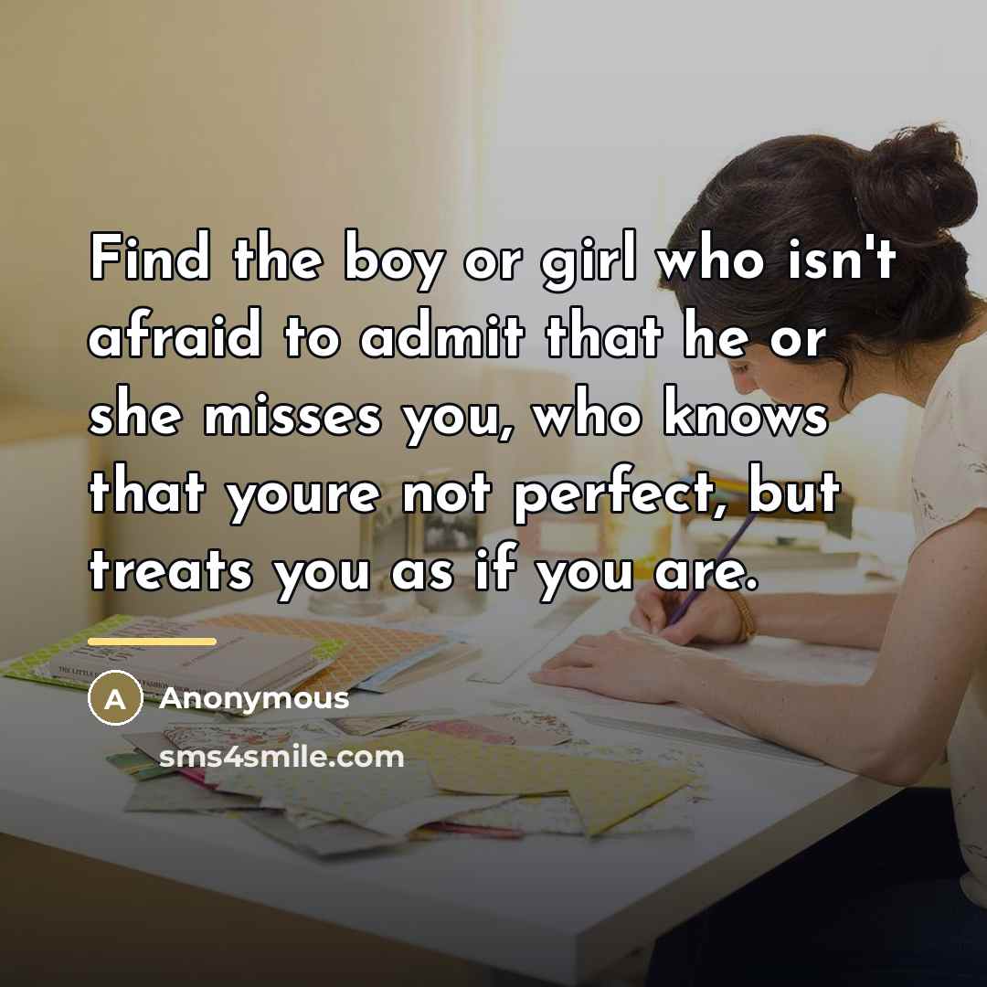 “Find the boy or girl who isn't afraid to admit…” quote by Anonymous