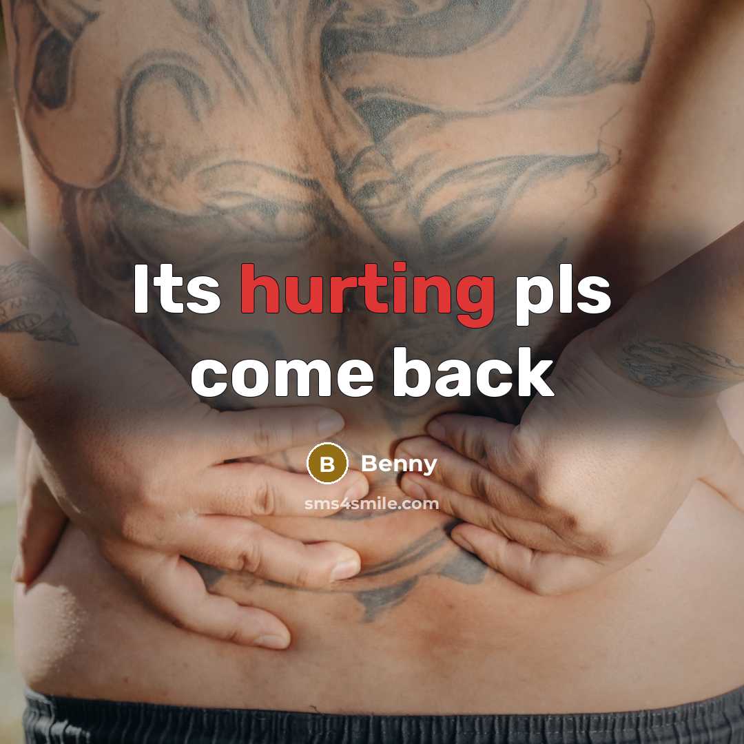 “Its hurting pls come back” quote by Benny