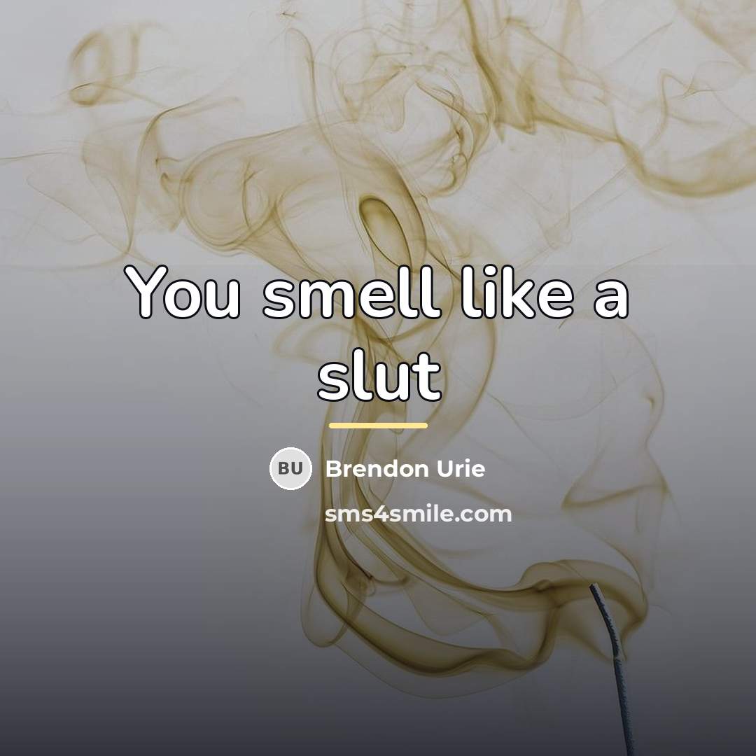 “You smell like a slut…” quote by Brendon Urie