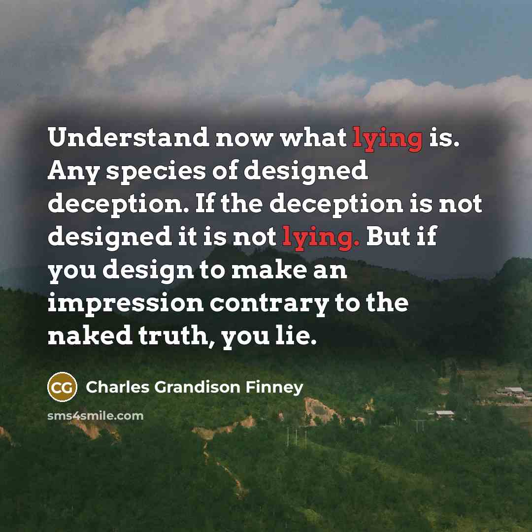 “Understand now what lying is. Any species of designed deception.…” quote by Charles Grandison Finney