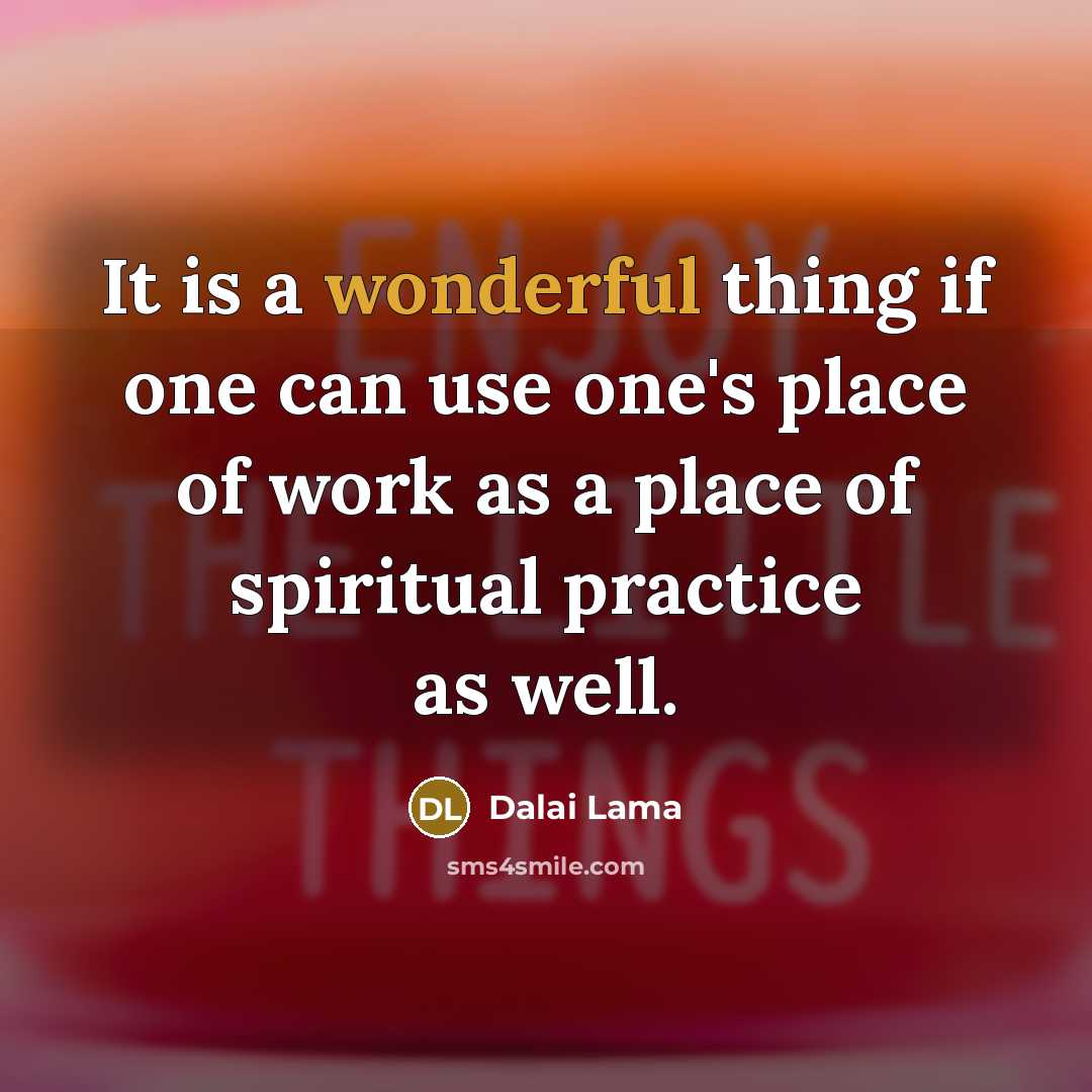 “It is a wonderful thing if one can use one's…” quote by Dalai Lama