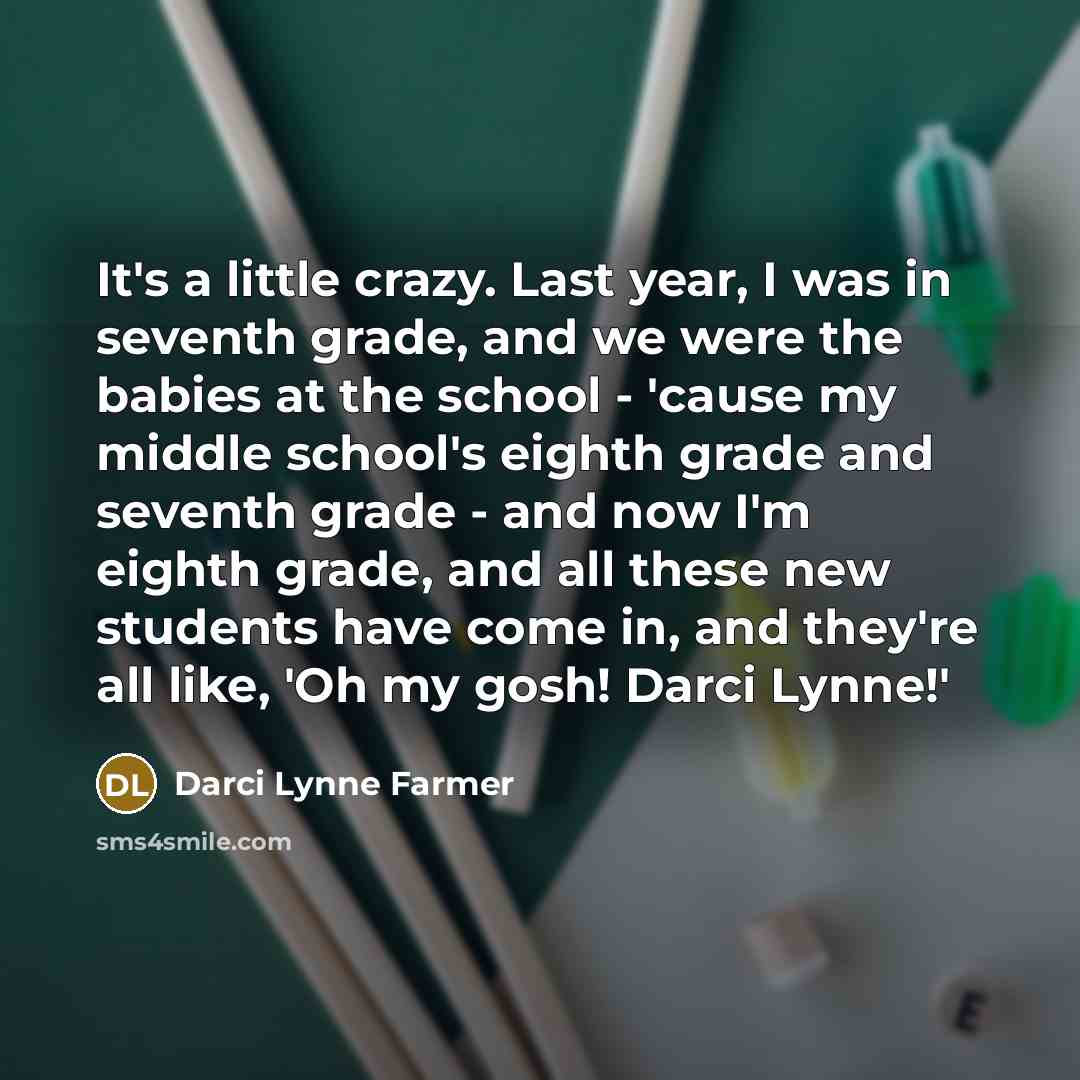 “It's a little crazy. Last year, I was in seventh…” quote by Darci Lynne Farmer