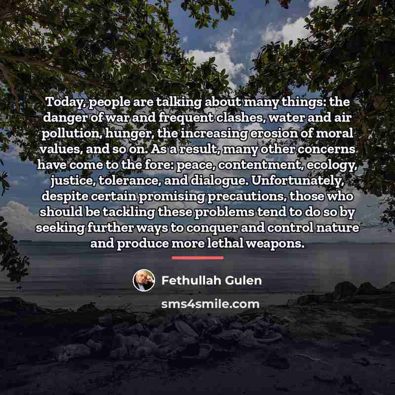 “Today, people are talking about many things: the danger of…” quote by Fethullah Gulen