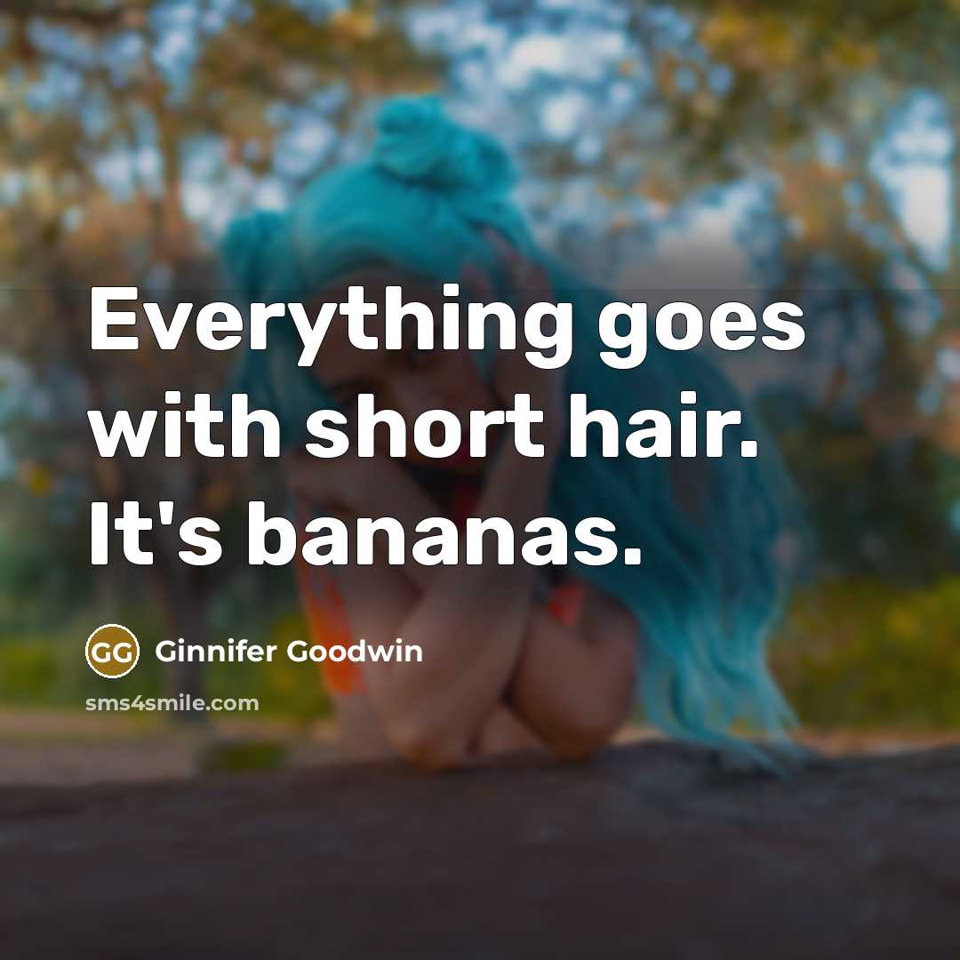 “Everything goes with short hair. It's bananas.…” quote by Ginnifer Goodwin
