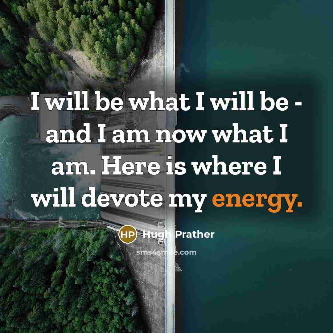 “I will be what I will be - and I…” quote by Hugh Prather