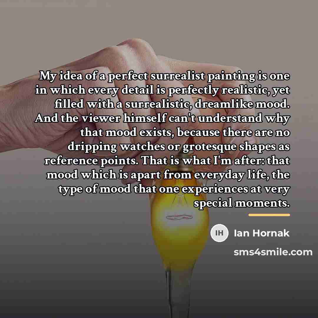 “My idea of a perfect surrealist painting is one in…” quote by Ian Hornak