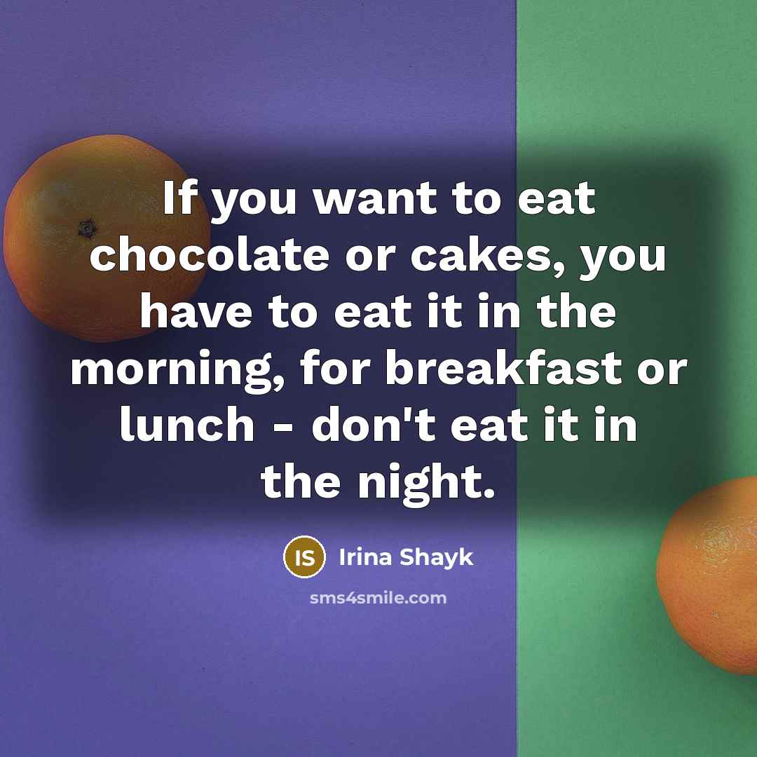 “If you want to eat chocolate or cakes, you have…” quote by Irina Shayk