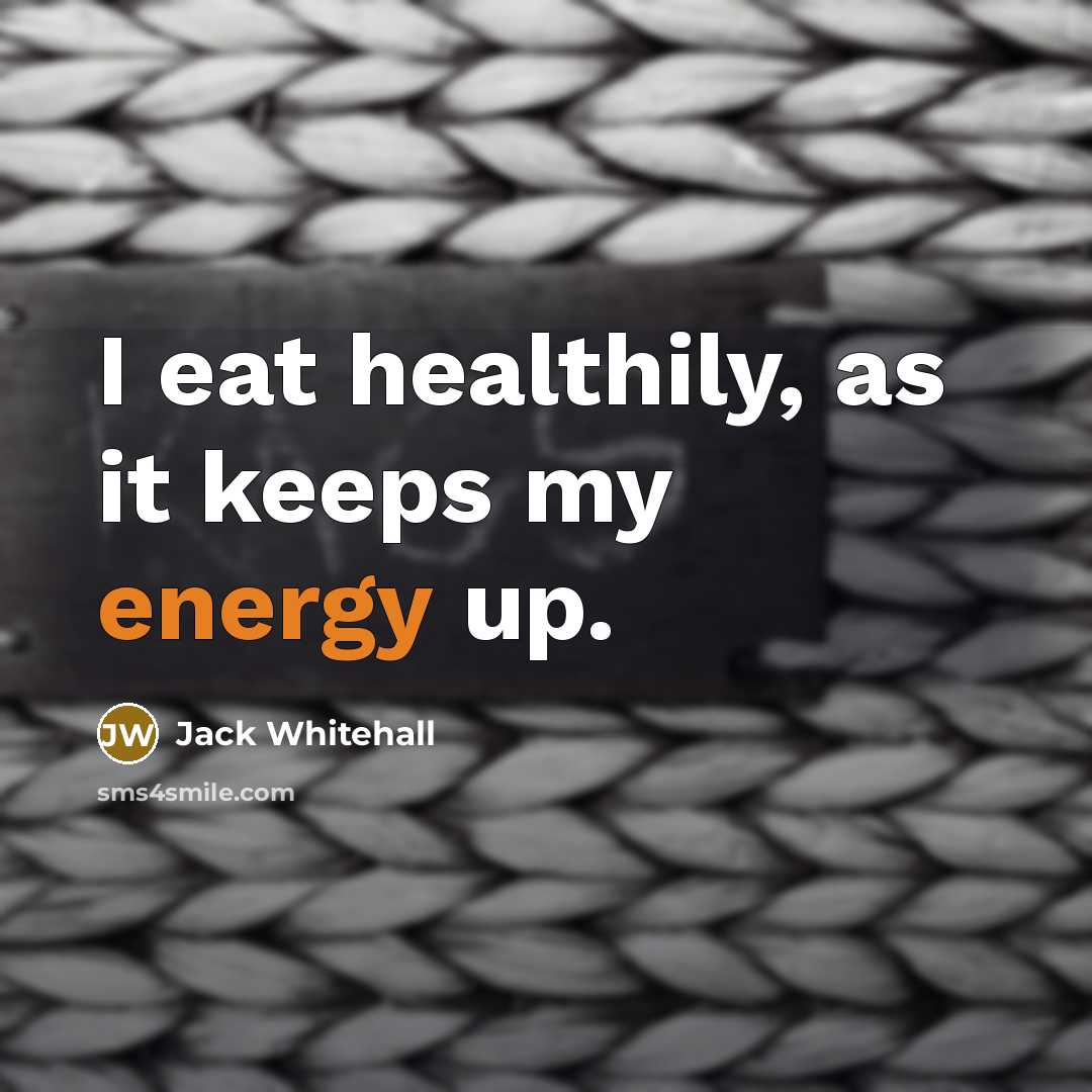 “I eat healthily, as it keeps my energy up.…” quote by Jack Whitehall