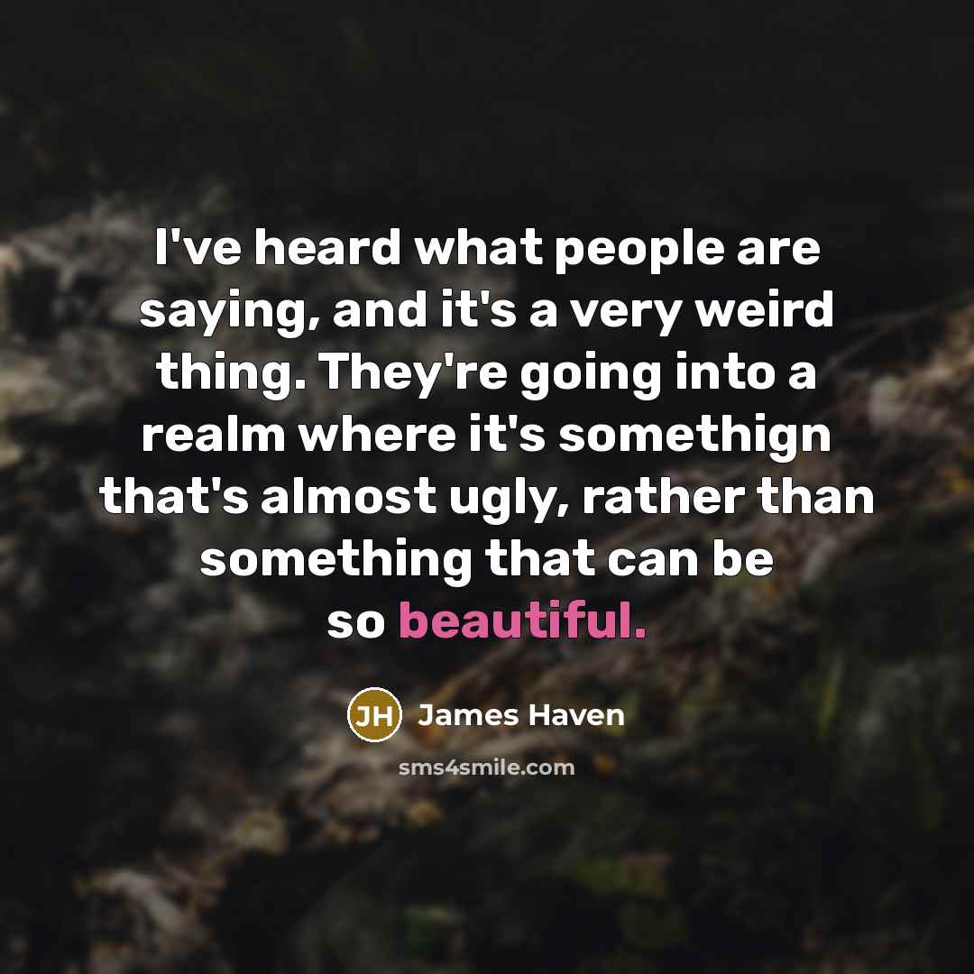 “I've heard what people are saying, and it's a very…” quote by James Haven