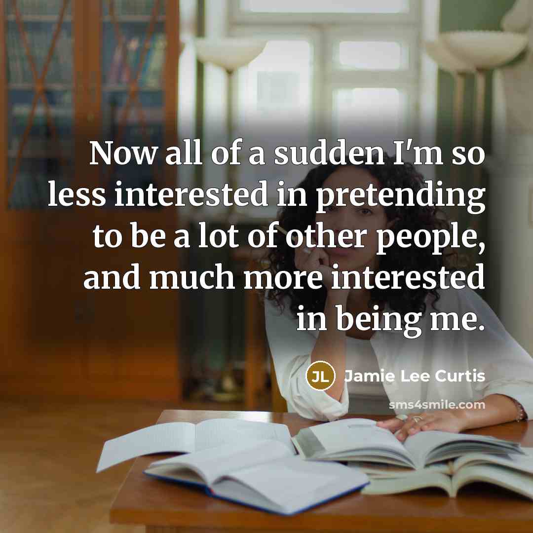 “Now all of a sudden I'm so less interested in…” quote by Jamie Lee Curtis