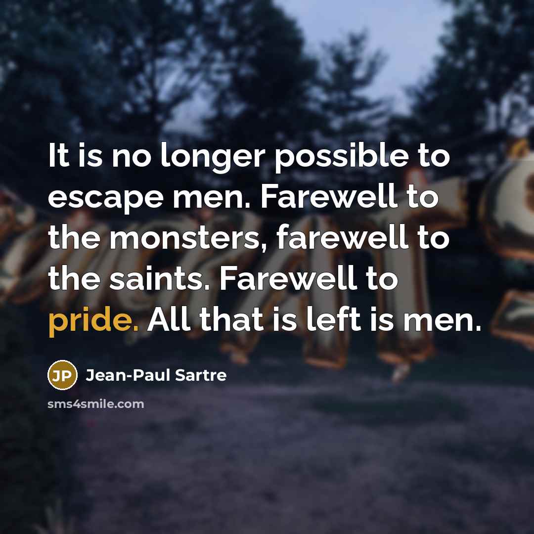 “It is no longer possible to escape men. Farewell to…” quote by Jean-Paul Sartre