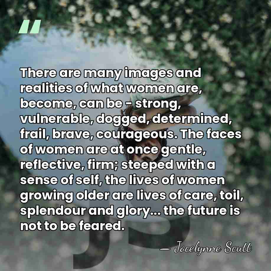 There are many images and realities of what women are, become, can&hellip; - Jocelynne Scutt