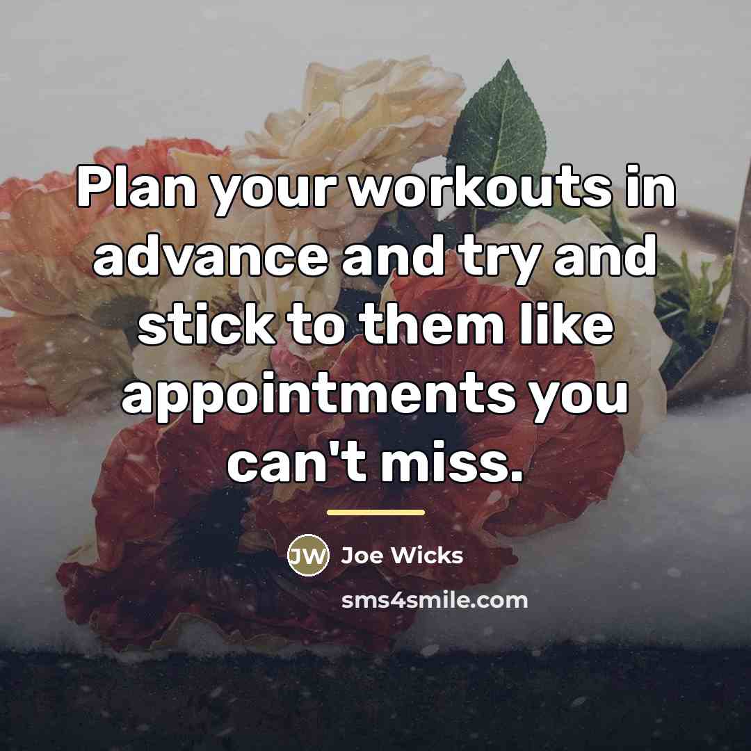 “Plan your workouts in advance and try and stick to…” quote by Joe Wicks