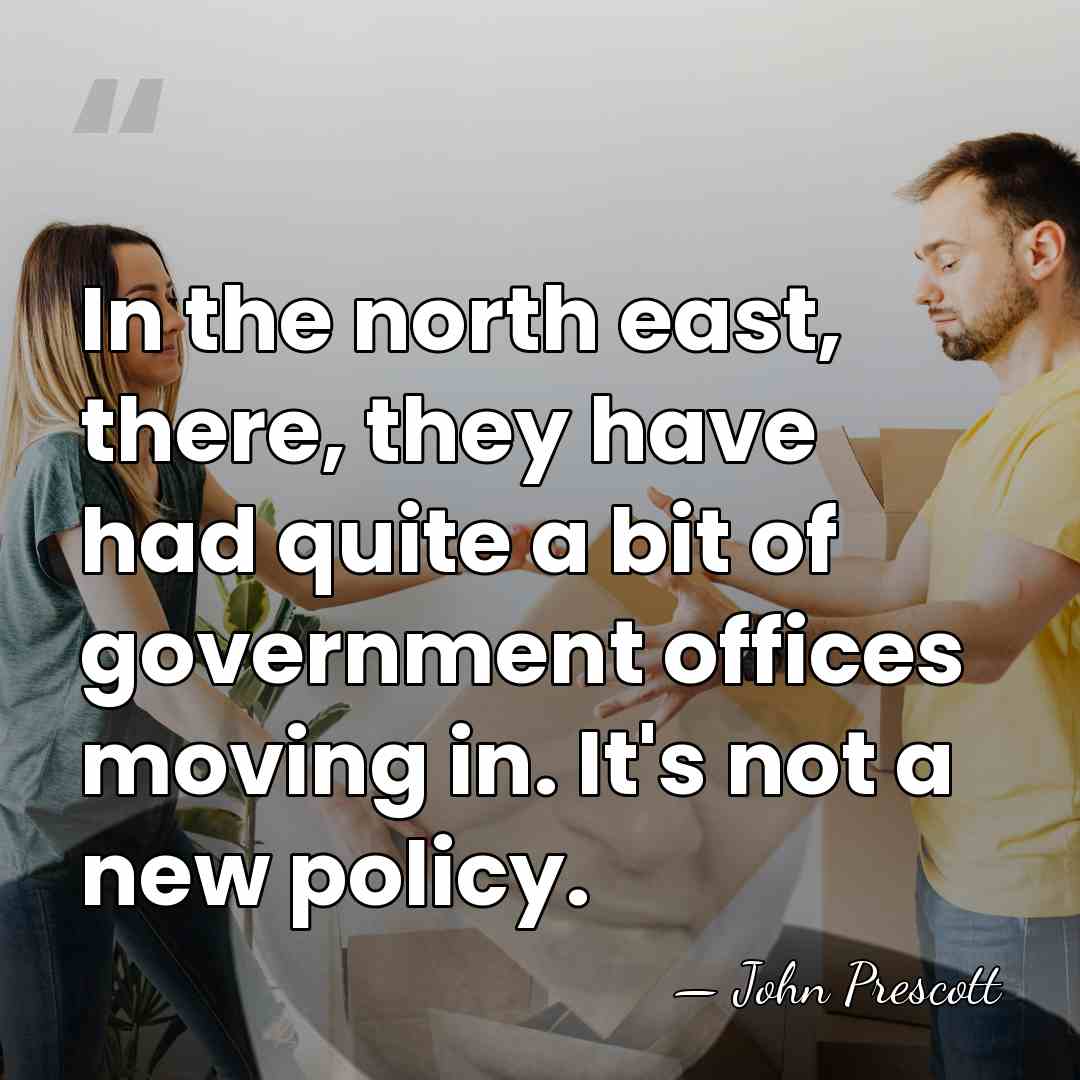 In the north east, there, they have had quite a bit of&hellip; - John Prescott