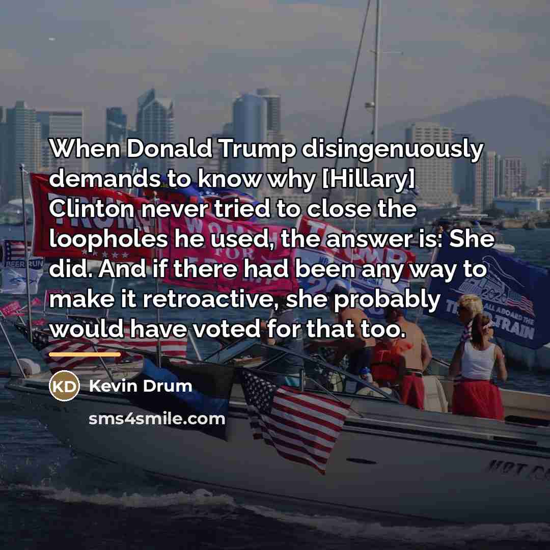“When Donald Trump disingenuously demands to know why [Hillary] Clinton…” quote by Kevin Drum