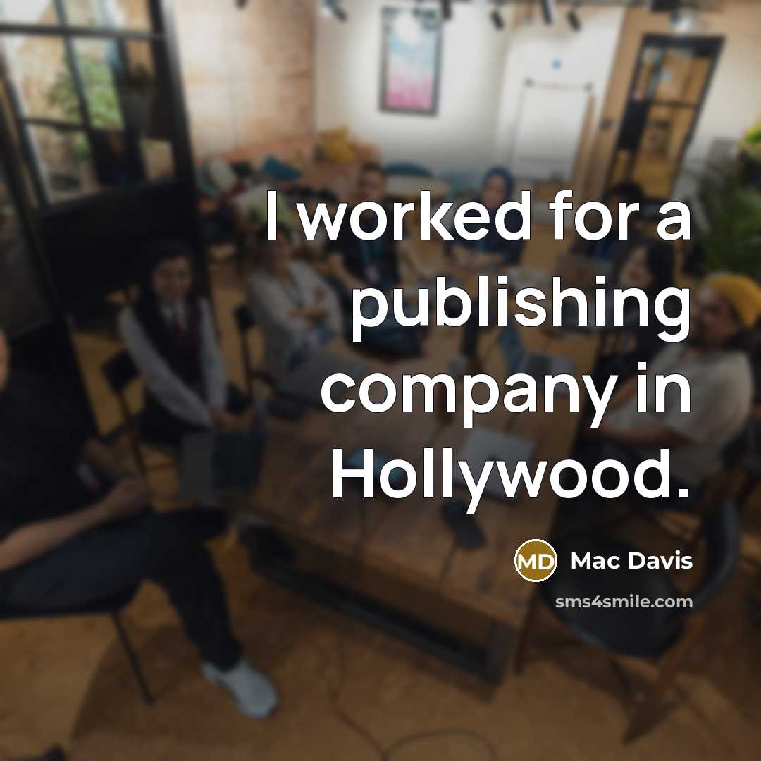 “I worked for a publishing company in Hollywood.…” quote by Mac Davis