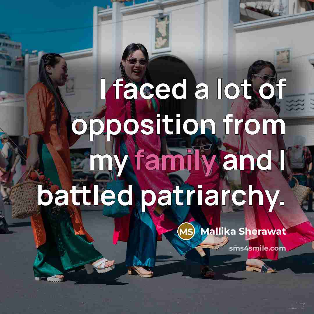 “I faced a lot of opposition from my family and…” quote by Mallika Sherawat