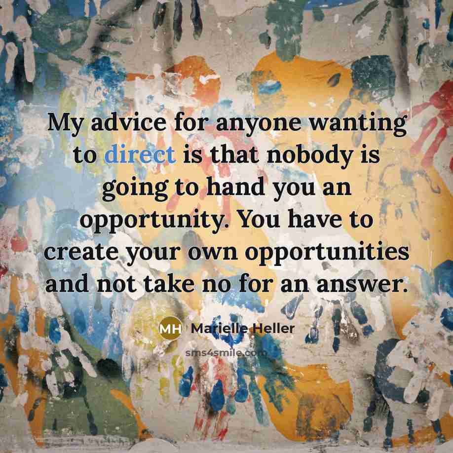 “My advice for anyone wanting to direct is that nobody…” quote by Marielle Heller
