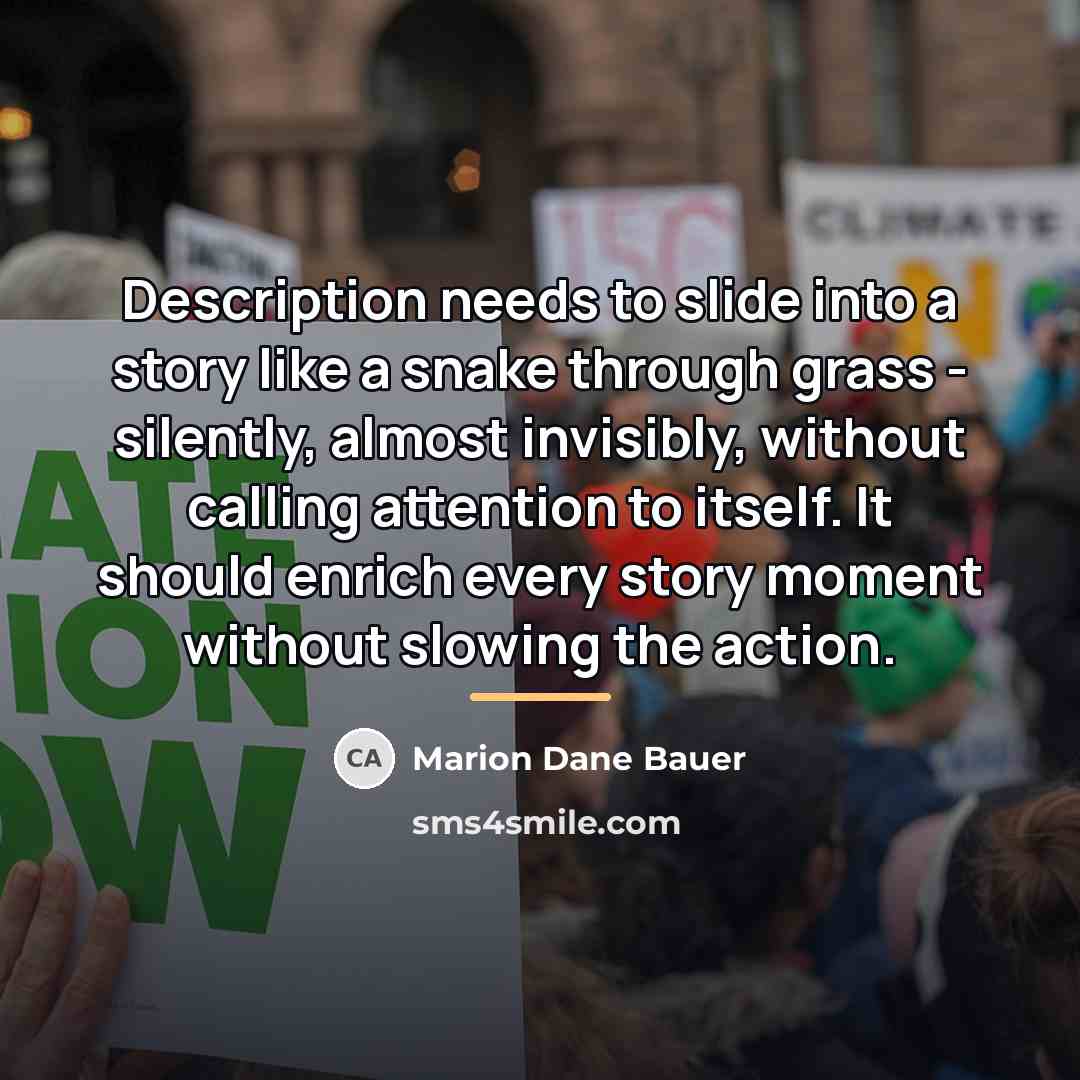 “Description needs to slide into a story like a snake…” quote by Marion Dane Bauer