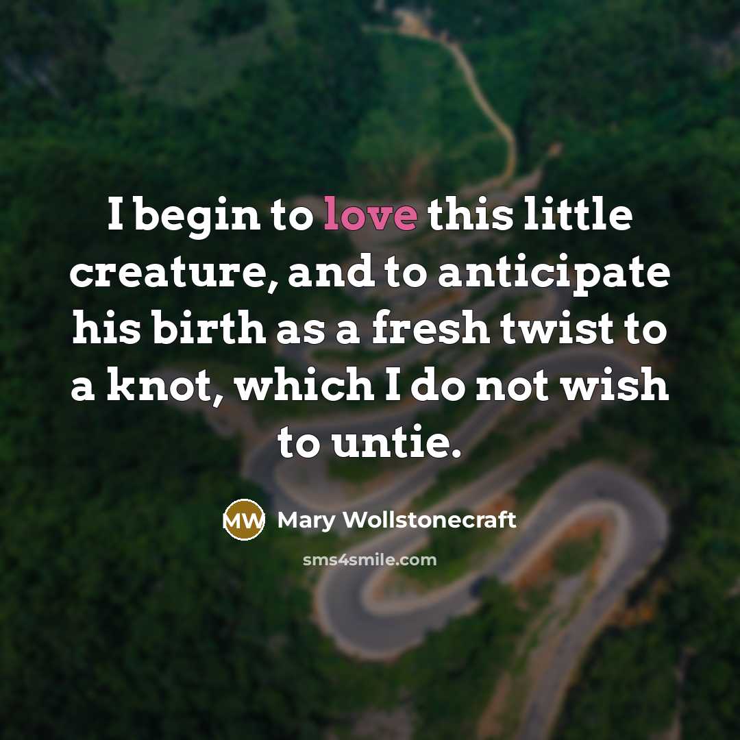 “I begin to love this little creature, and to anticipate…” quote by Mary Wollstonecraft