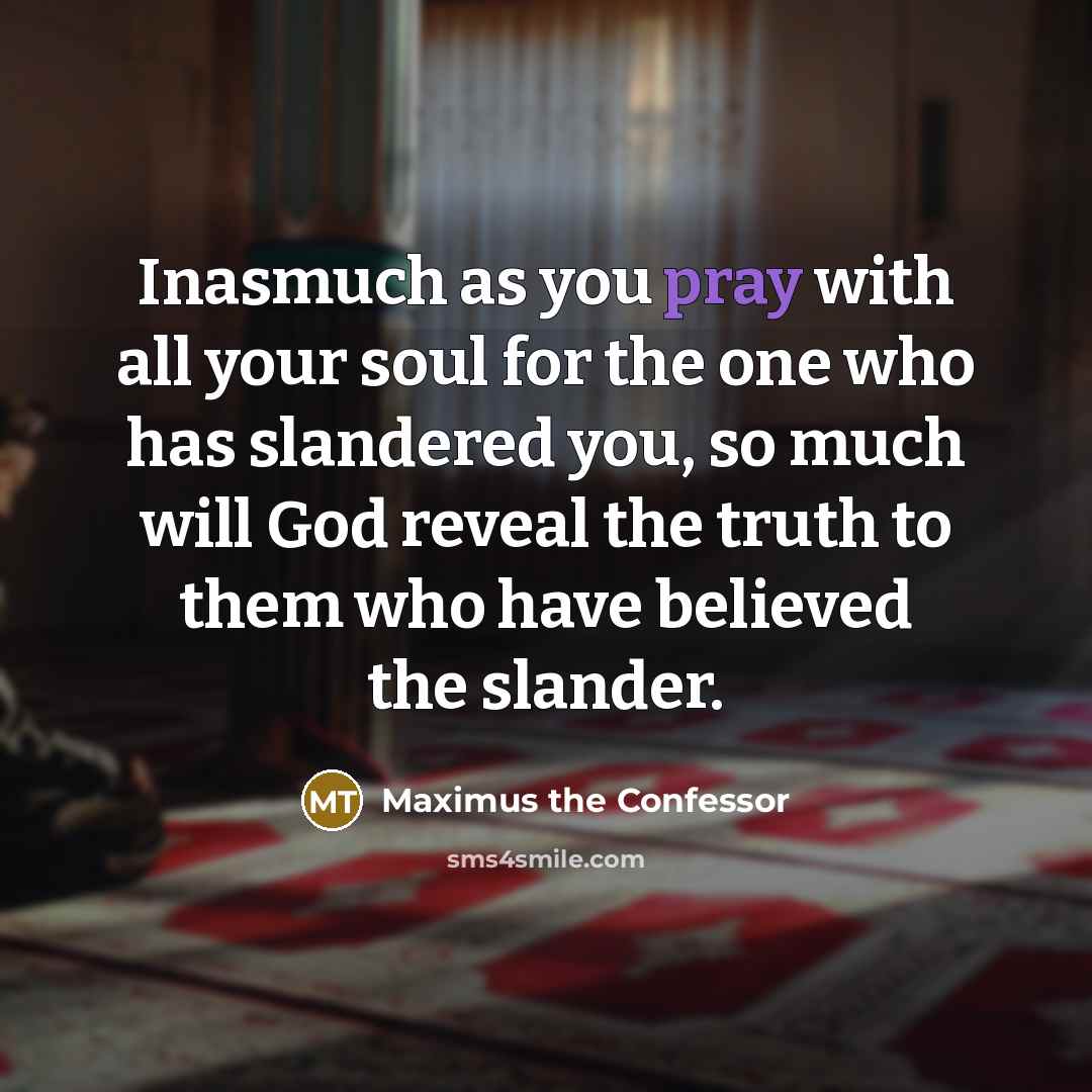 “Inasmuch as you pray with all your soul for the…” quote by Maximus the Confessor