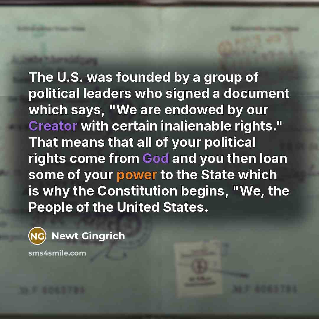 “The U.S. was founded by a group of political leaders…” quote by Newt Gingrich