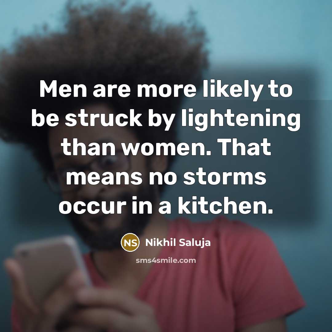 “Men are more likely to be struck by lightening than…” quote by Nikhil Saluja