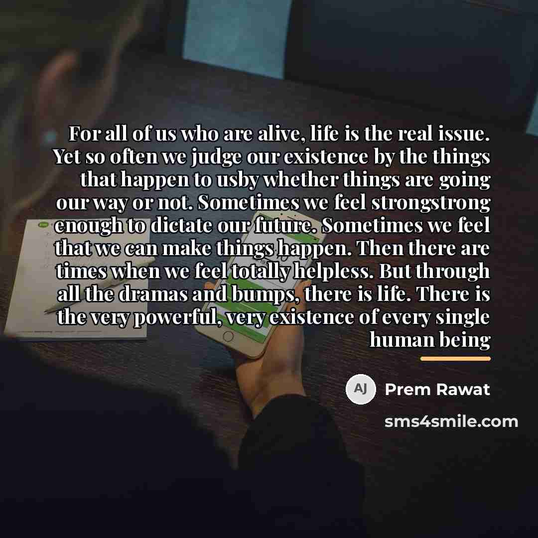 “For all of us who are alive, life is the…” quote by Prem Rawat