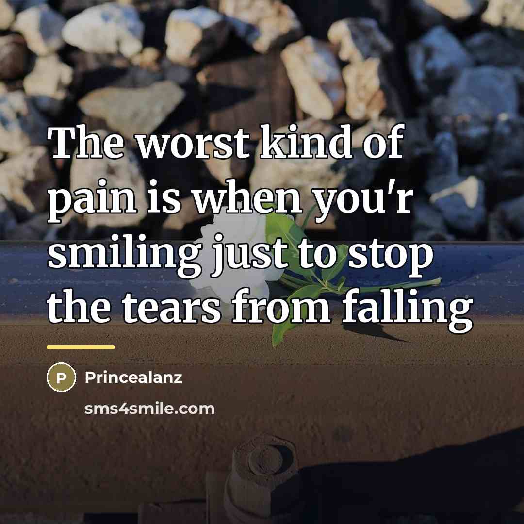 “The worst kind of pain is when you'r smiling just…” quote by Princealanz