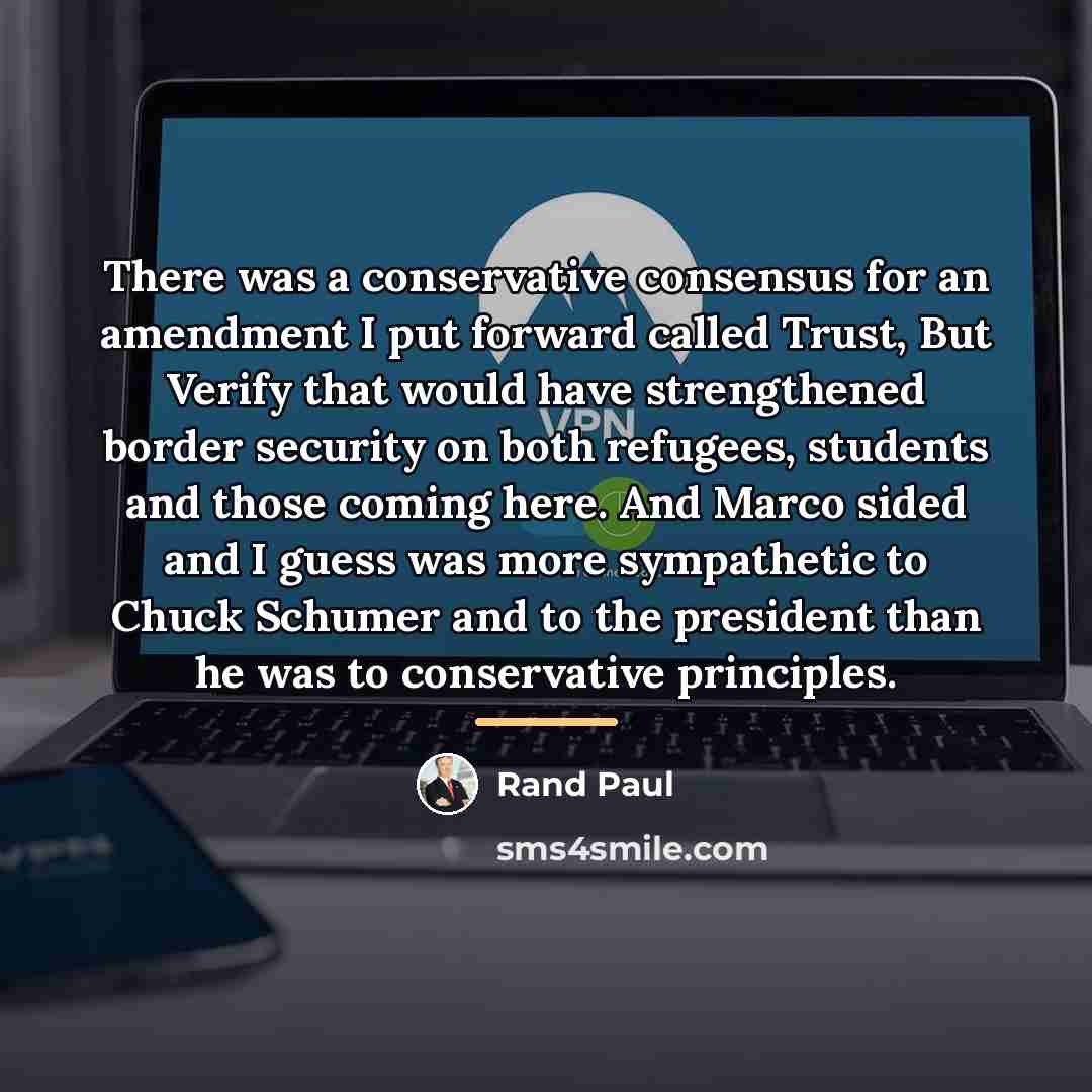 “There was a conservative consensus for an amendment I put…” quote by Rand Paul
